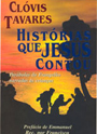 Histrias que Jesus Contou- Parbolas extradas do Evangelho - Psicografias : 
						Chico Xavier - Esprito: Emmanuel - Compilao: Clvis Tavares