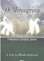 Os Mensageiros-Psicografia: Francisco Cndido Xavier-Esprito: Andr Luiz